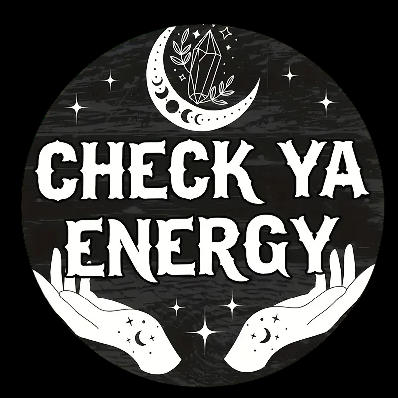 Check Ya Energy Graphic Sign